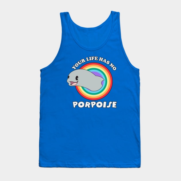 Porpoise of Life Tank Top by RadicalLizard